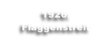 
1926: 
Flaggenstreit
