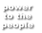 power 
to the 
people
